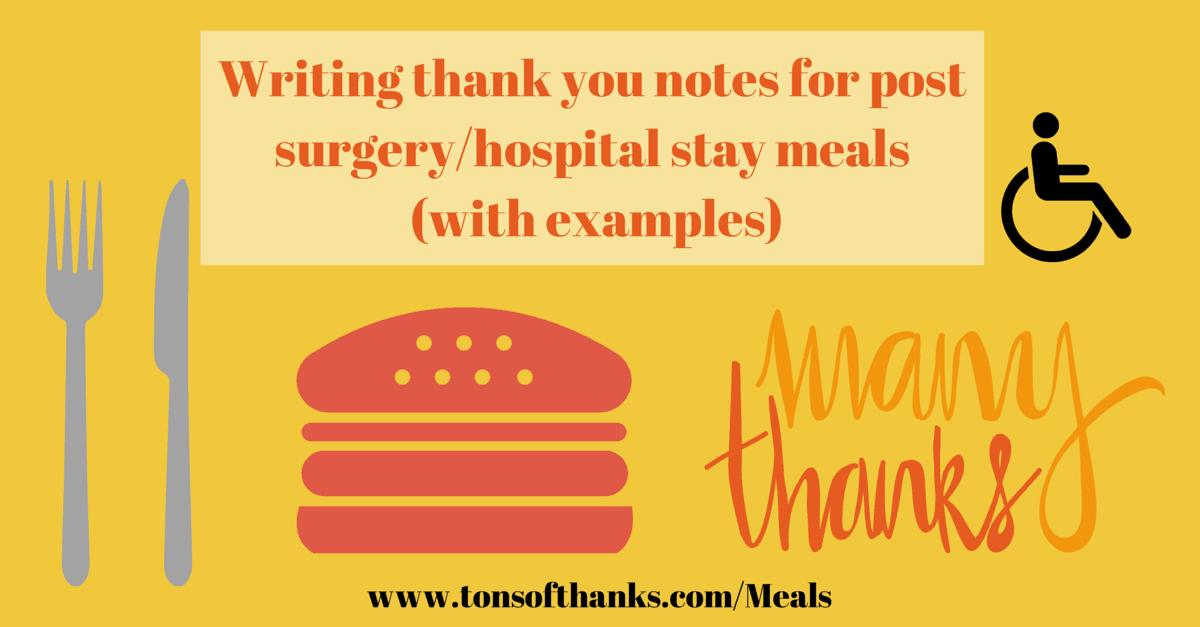 Thank you note for post surgery/hospital stay meals (with examples)